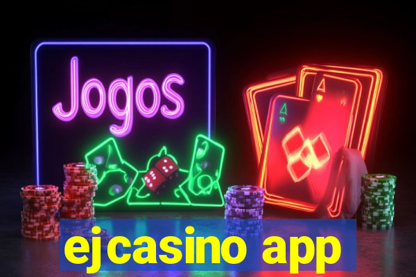 ejcasino app